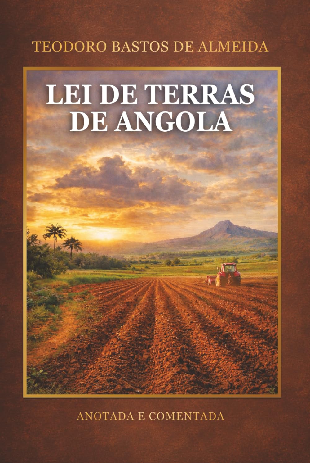 Lei de Terras de Angola: Anotada e Comentada