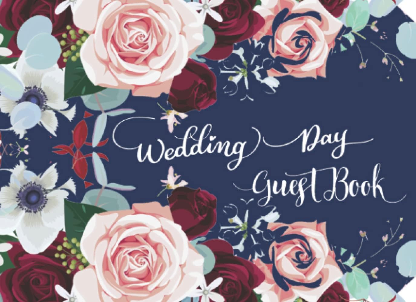 Wedding Day Guest Book: Capture The Memories Of Your Special Day In This Keepsake Book