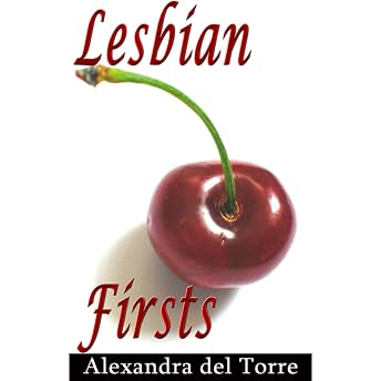 Lesbian Firsts: 10 Lesbians Share Their First Time With a Woman Audiobook by Alexandra del Torre episode artwork