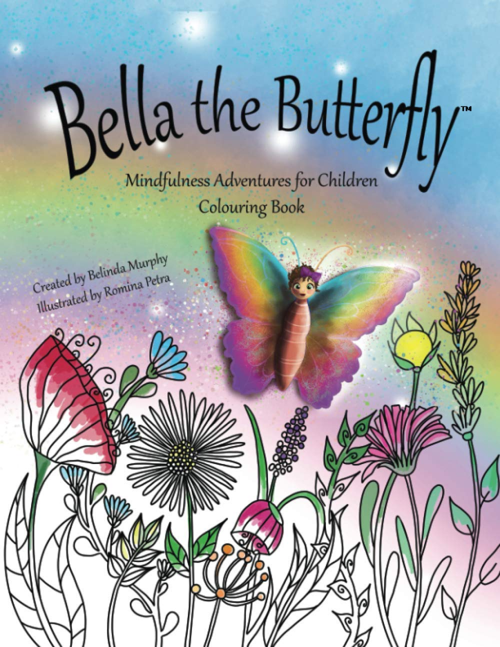 Bella the Butterfly Mindfulness Colouring Book: Mindfulness Adventures for Children