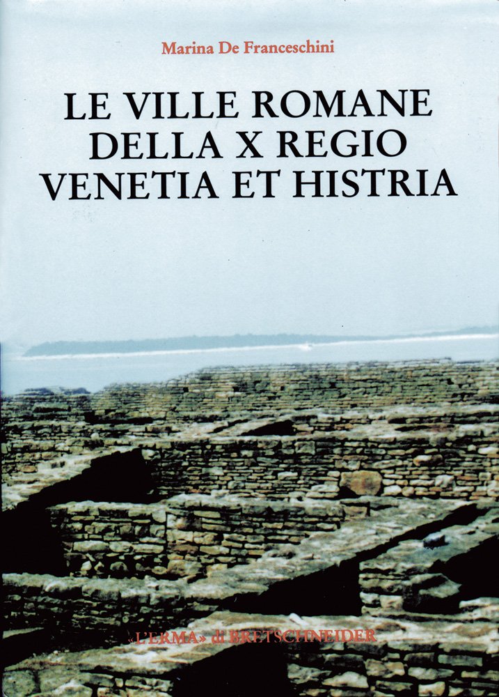 Le Ville Romane Della X Regio, Venetia Et Histria      Hardcover – December 31, 1998