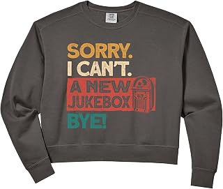 Women's Sorry I Cant A New Jukebox Bye Jukebox Collector Music Comfort Colors Crop Sweatshirt