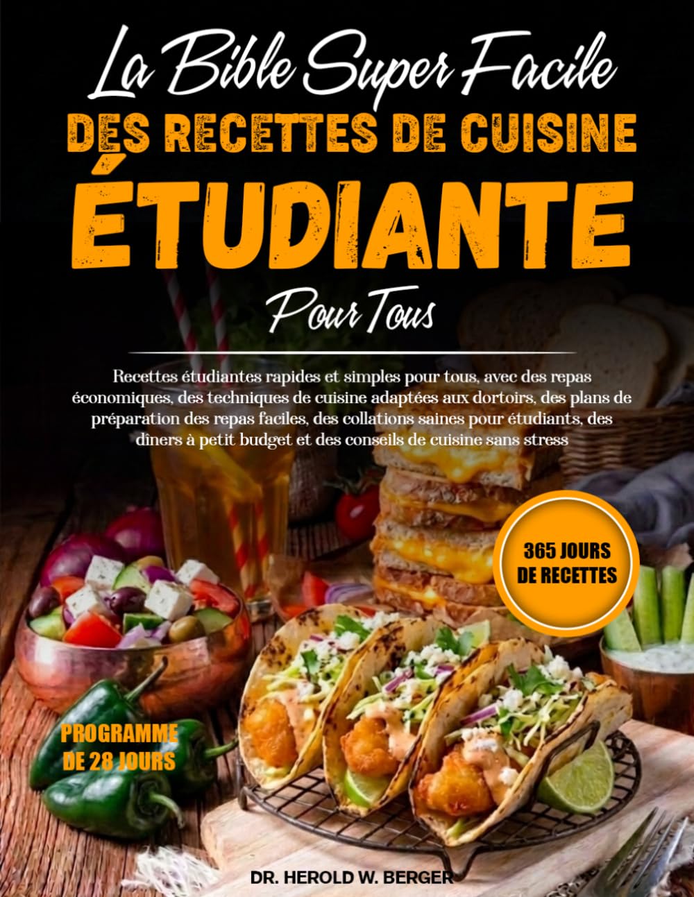 LA BIBLE SUPER FACILE DES RECETTES DE CUISINE ÉTUDIANTE POUR TOUS: Recettes étudiantes rapides et simples pour tous, avec des repas économiques, des ... des repas faciles, des collatio....