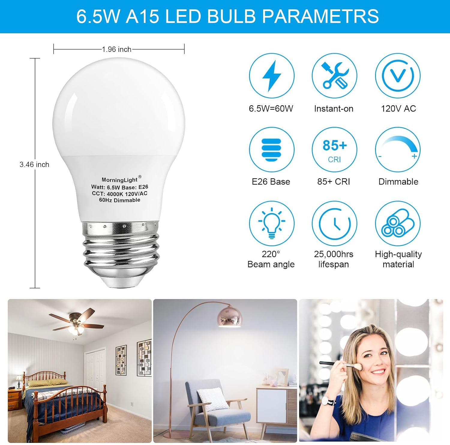 MorningLight A15 Ceiling Fan Light Bulbs 60 Watt Equivalent, 6.5W Dimmable LED Bulb Neutral White 4000K, 4 Pack A15 E26 6.5W LED Bulbs 60W for Pendant, Hallway Fixtures, 600LM Bulb