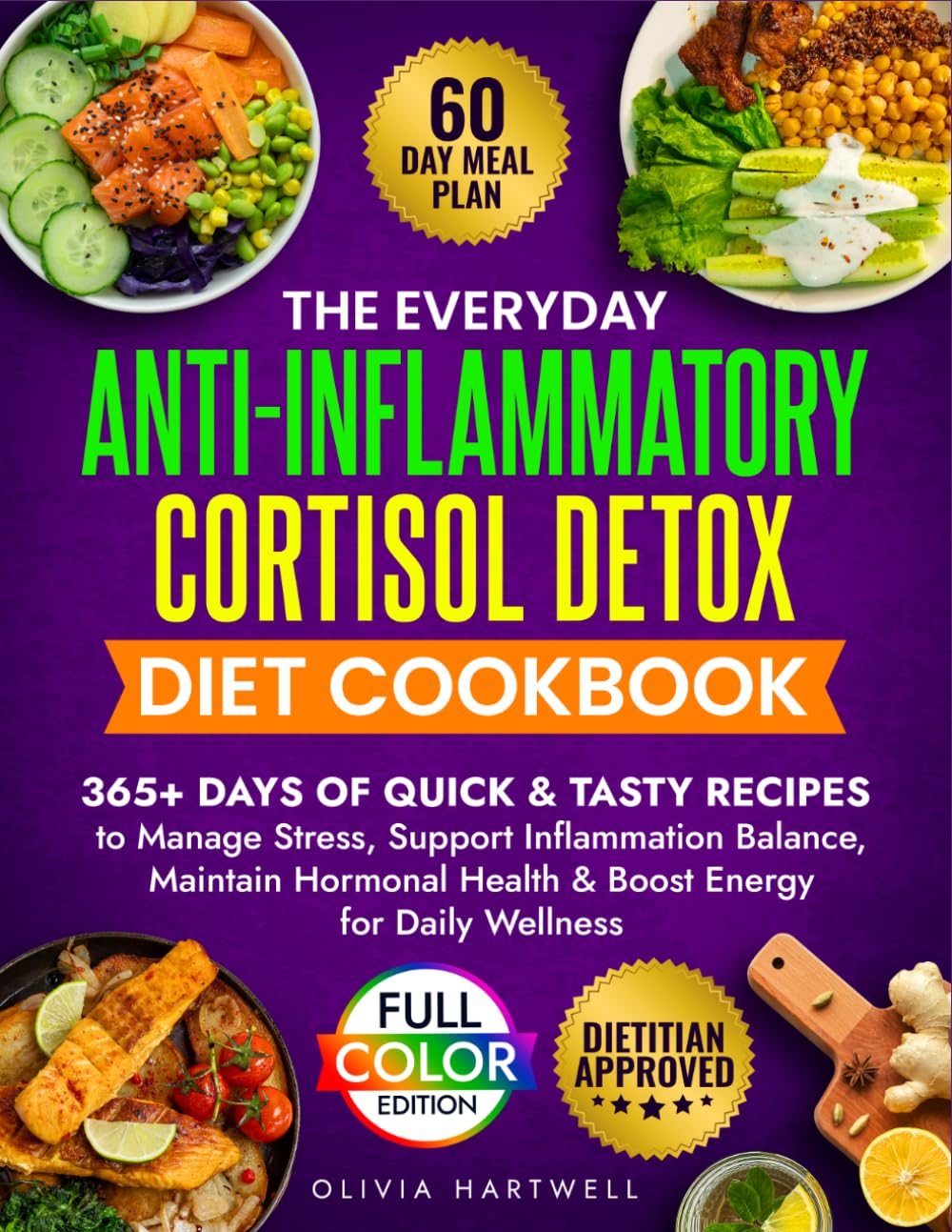 The Everyday Anti-Inflammatory Cortisol Detox Diet Cookbook: 365 Days of Delici