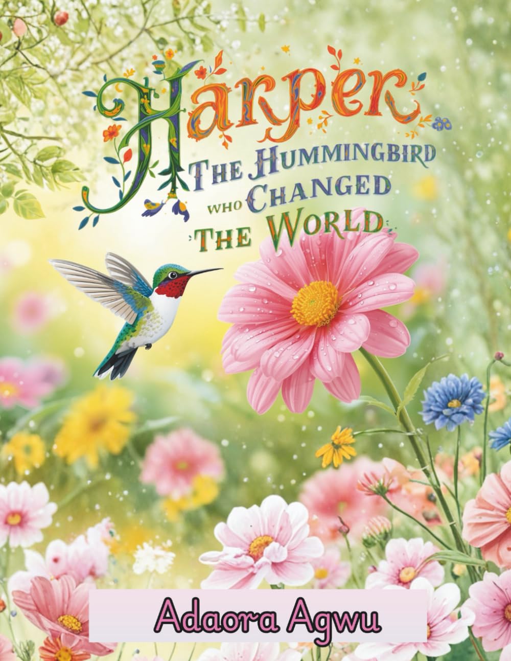 Harper the Hummingbird Who Changed the World