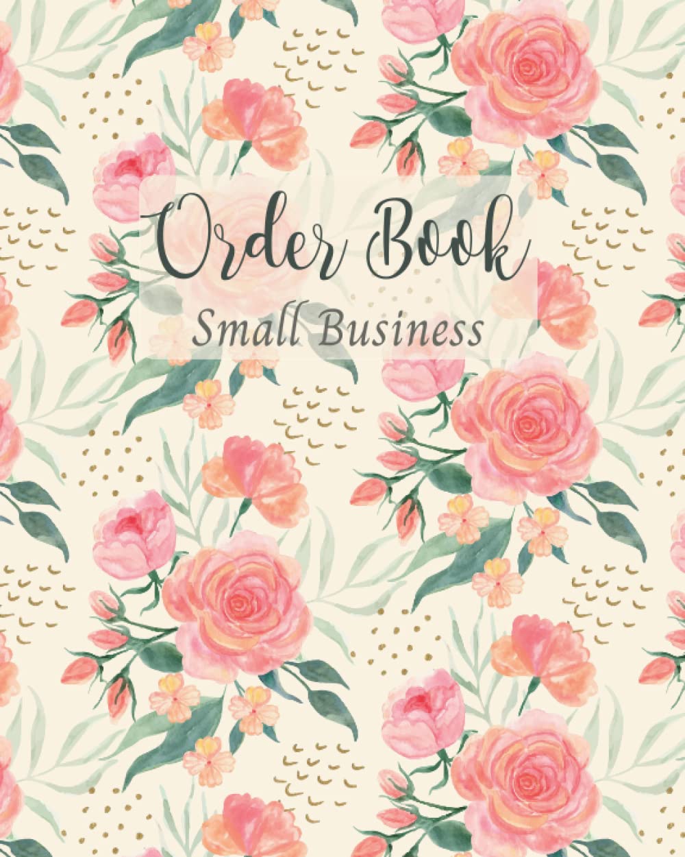 Order Book For Small Business: Simple Order Tracker | order book for small business logbook | customer order log book | Customer Order Tracker for Online Businesses. 8 x 10 in