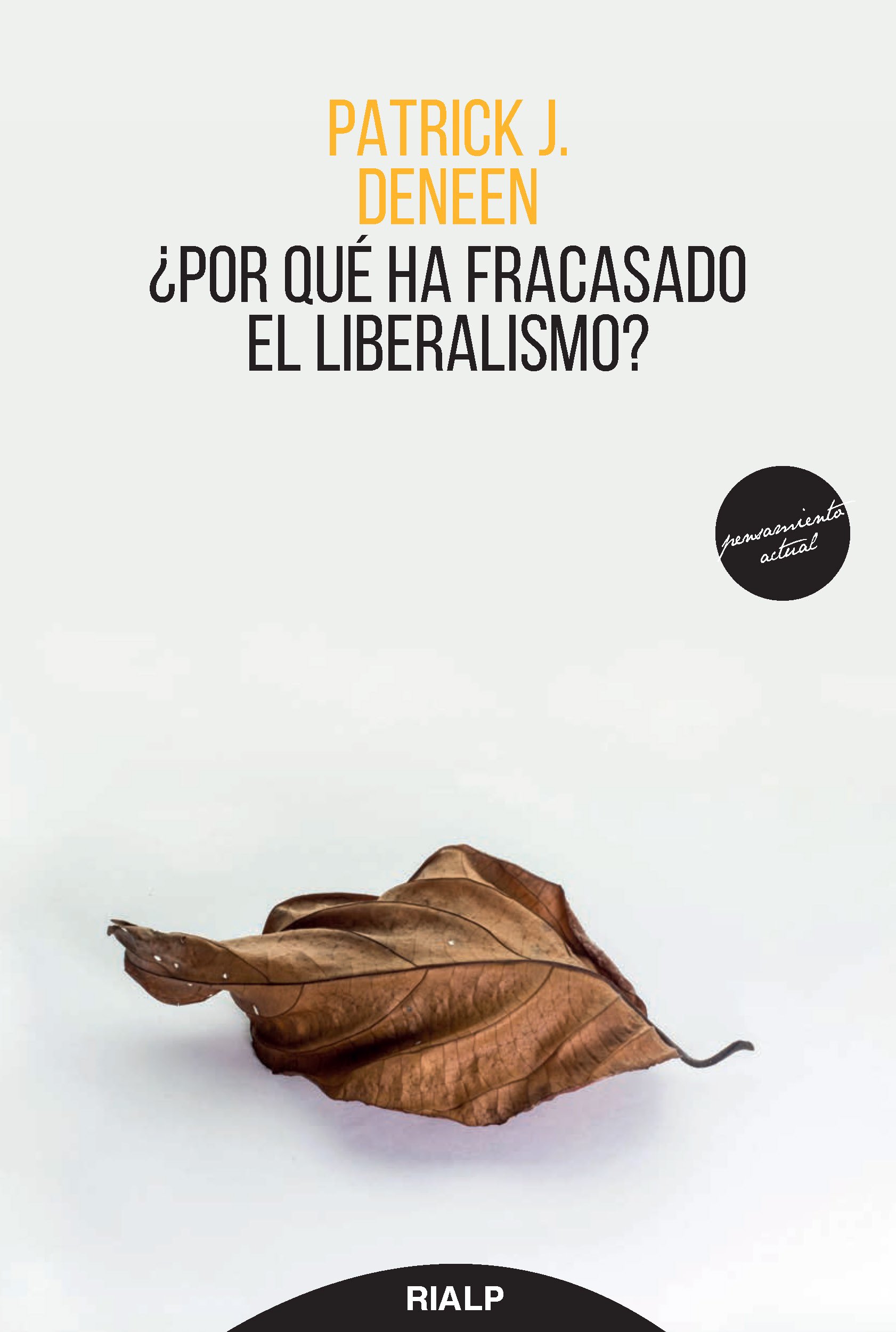 ¿Por qué ha fracasado el liberalismo? (Pensamiento Actual)