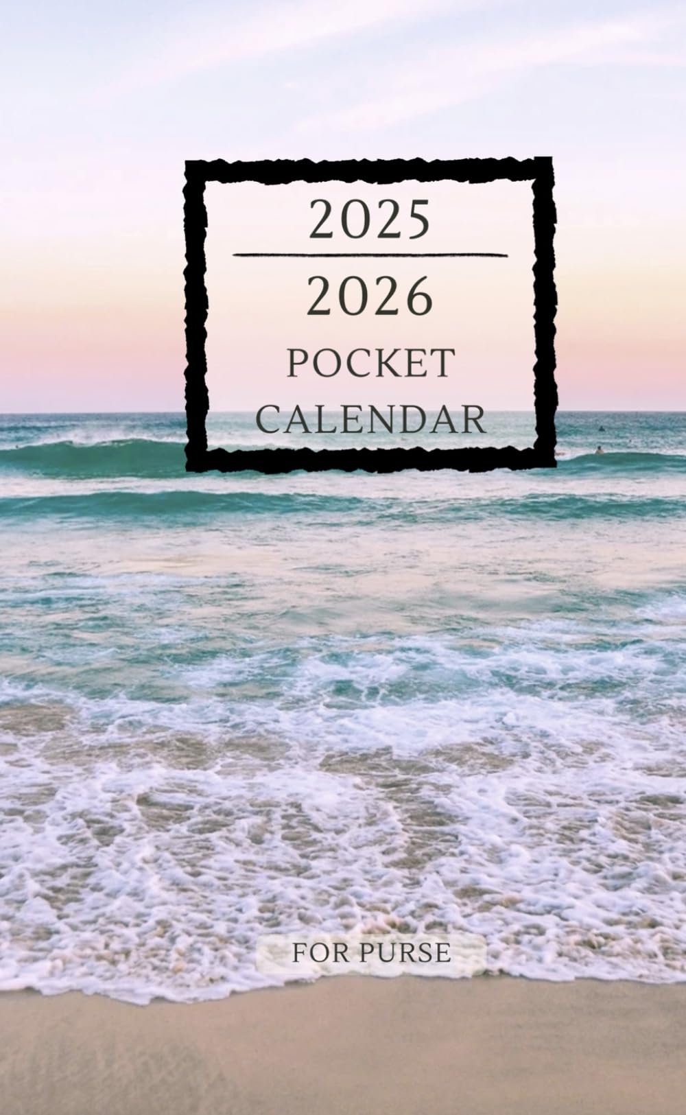 Pocket Calendar 2025-2026 For Purse: Compact 2 Years Planner with Monthly Views, Goals, Contacts, To Do List and Password Keeper | Beach Cover