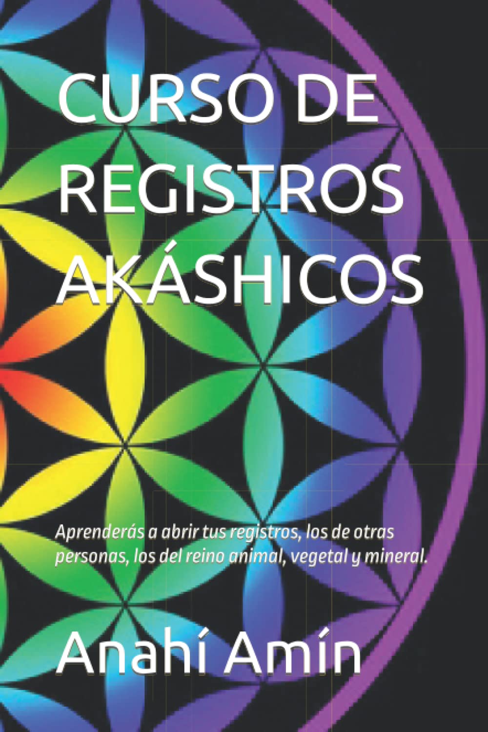 CURSO DE REGISTROS AKÁSHICOS: Aprenderás a abrir tus propios Registros, los de otras personas, los Registros del reino animal, vegetal y mineral. Incluye Mini Curso Armonizaciones Energéticas