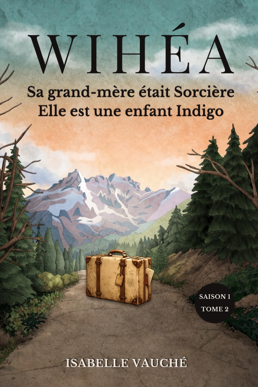 Wihéa 2, sa grand-mère était sorcière, elle est enfant Indigo: Romance paranormale et thriller familial : une saga avec secrets de famille, dons médiumniques et amours impossibles (Tome 2)"