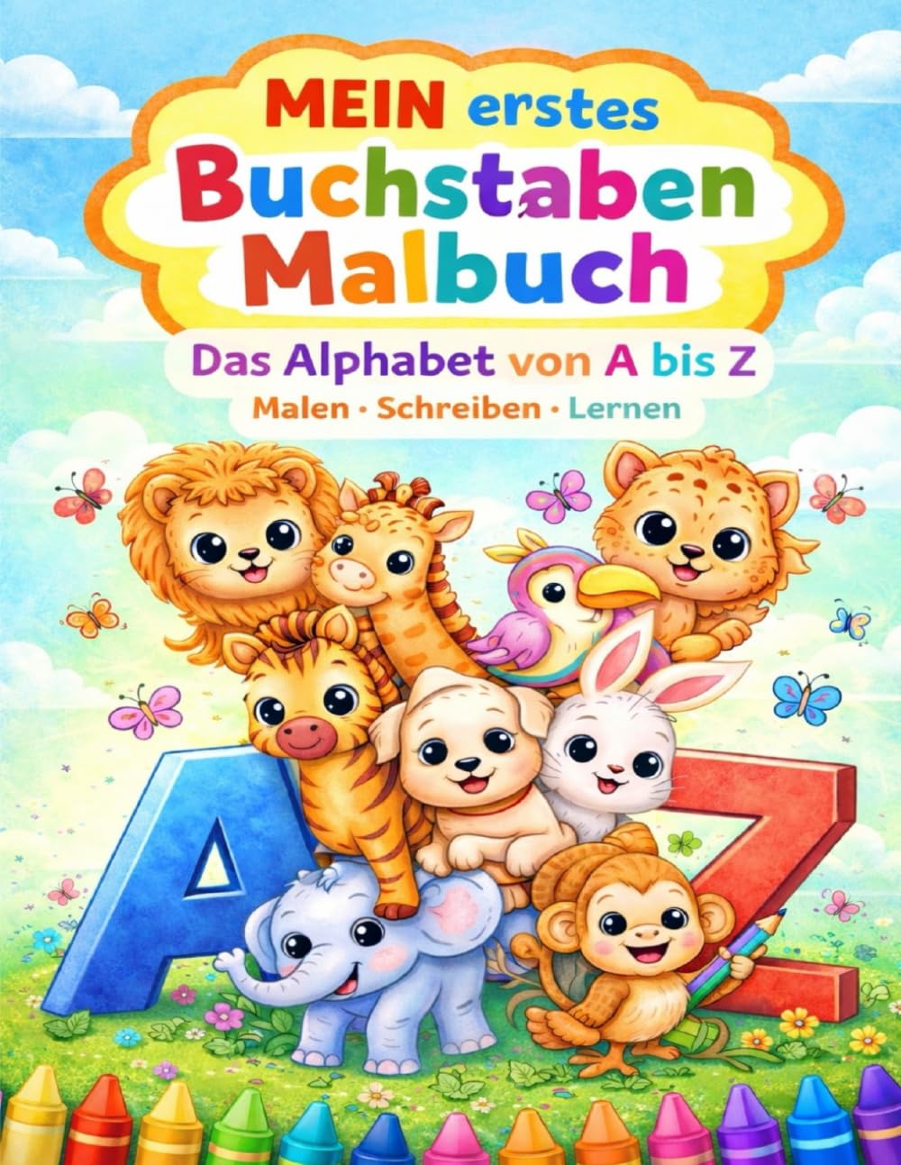Mein erstes Buchstaben Malbuch: Das Alphabet von A bis Z Malen - Schreiben - Lernen