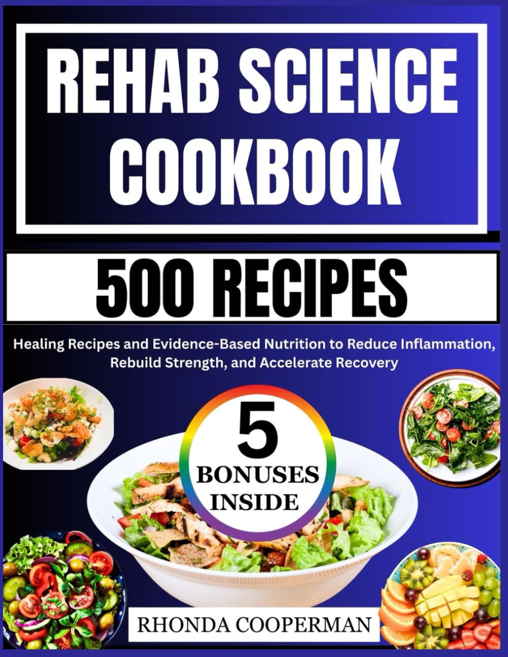 Rehab Science Cookbook: Healing Recipes and Evidence-Based Nutrition to Reduce Inflammation, Rebuild Strength, and Accelerate Recovery