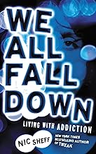 We All Fall Down: Living with Addiction