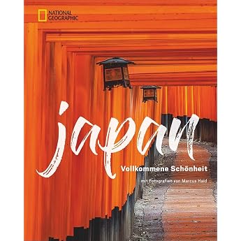 Das gro e NATIONAL GEOGRAPHIC Buch Japan. Bildband f r die perfekte Japan-Reise. Mit detailliertem Wissen zu Land Leute und Kultur. Eine ... alle Japan-Urlauber Vollkommene Sch nheit
