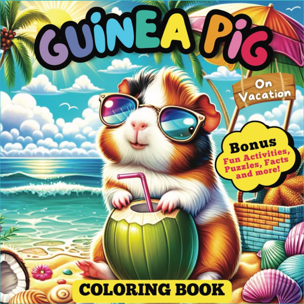 Guinea Pig on Vacation Coloring and Activity Book: For kids age 8-12 | 28 Coloring Pages and Bonus Amazing Facts, Challenging Activities, Puzzles and ... on adventure coloring and activity books)