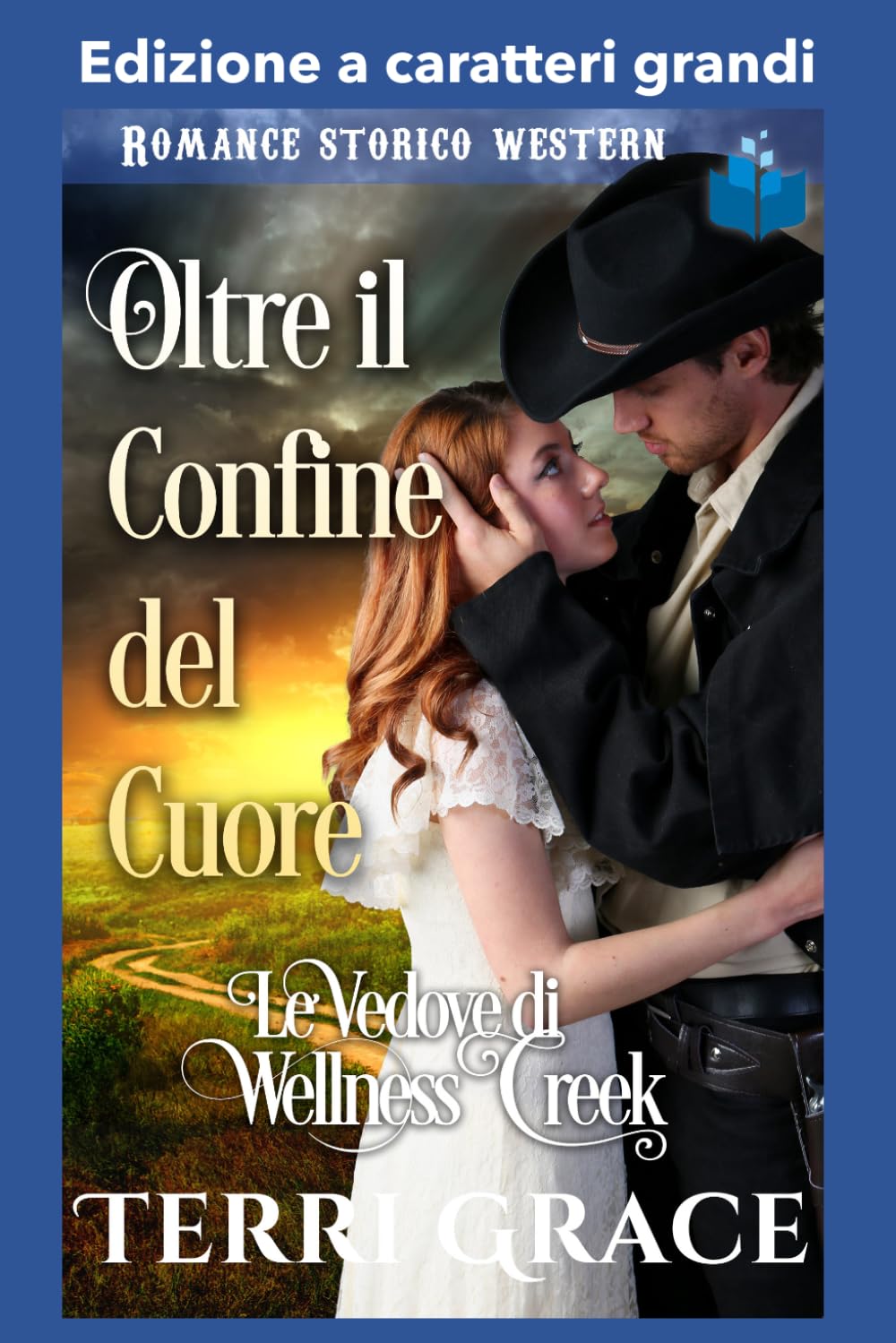 Oltre il Confine del Cuore: Edizione a caratteri grandi (Le Vedove di Wellness Creek Edizione a caratteri grandi)