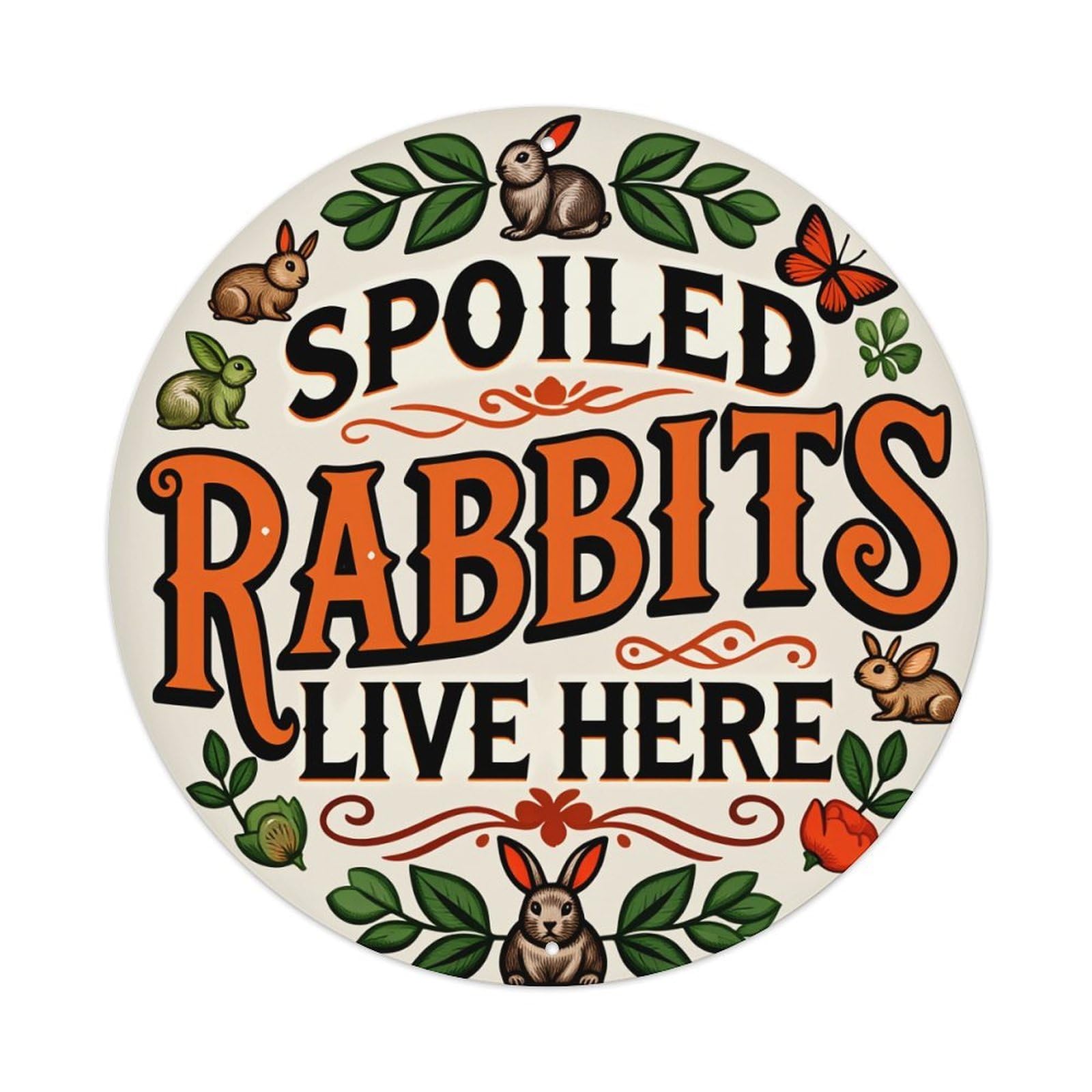 Spoiled Rabbits Live Here Round Tin Sign Vintage Metal Poster Retro Bar, Home, Man Cave, Kitchen, Laundry Room Wall Art Decor Gift 8x8In