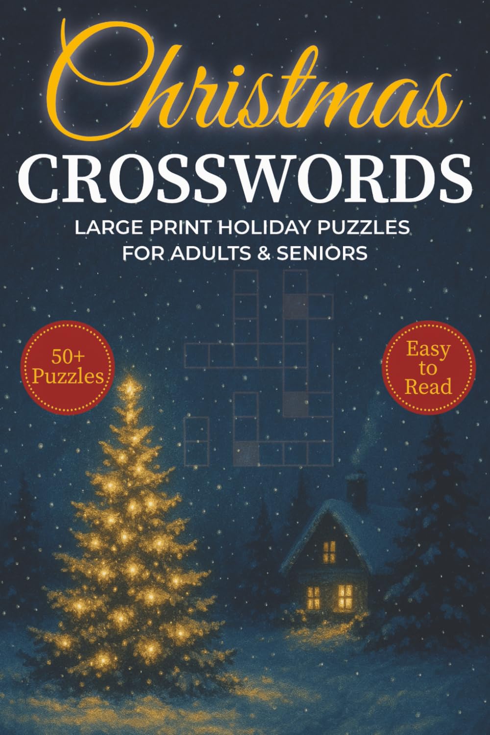 Christmas Crosswords: 50+ Easy to Read Large Print Holiday Puzzles for Adults and Seniors