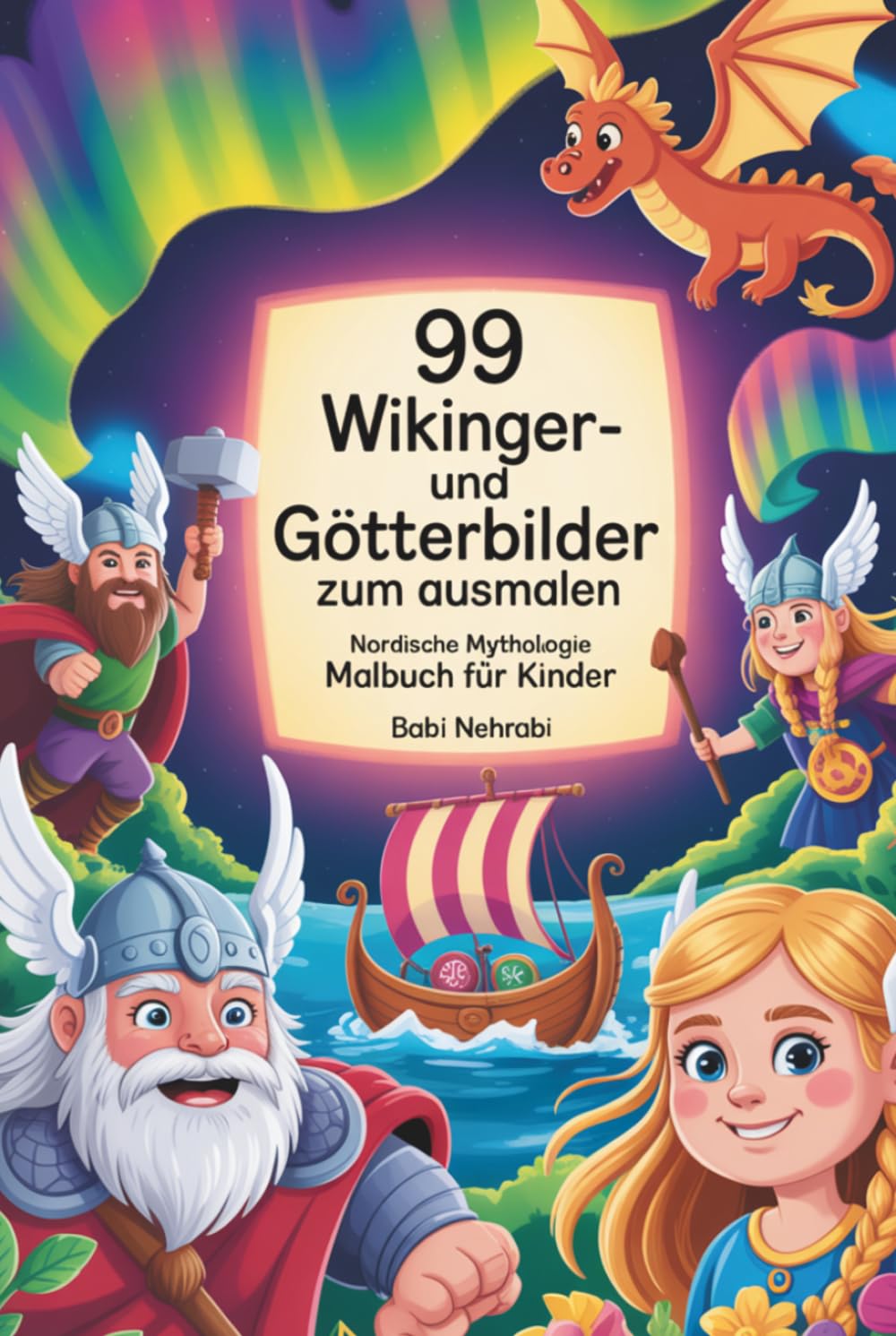 99 Wikinger- und Götterbilder zum Ausmalen: Nordische Mythologie Malbuch für Kinder