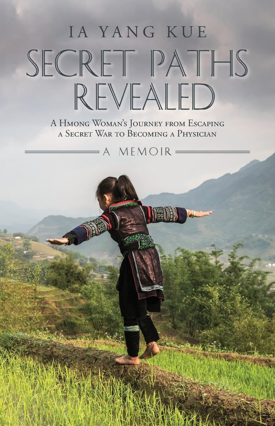 Secret Paths Revealed: A Hmong Woman's Journey from Escaping a Secret War to Becoming a Physician - A Memoir      Paperback – July 8, 2025