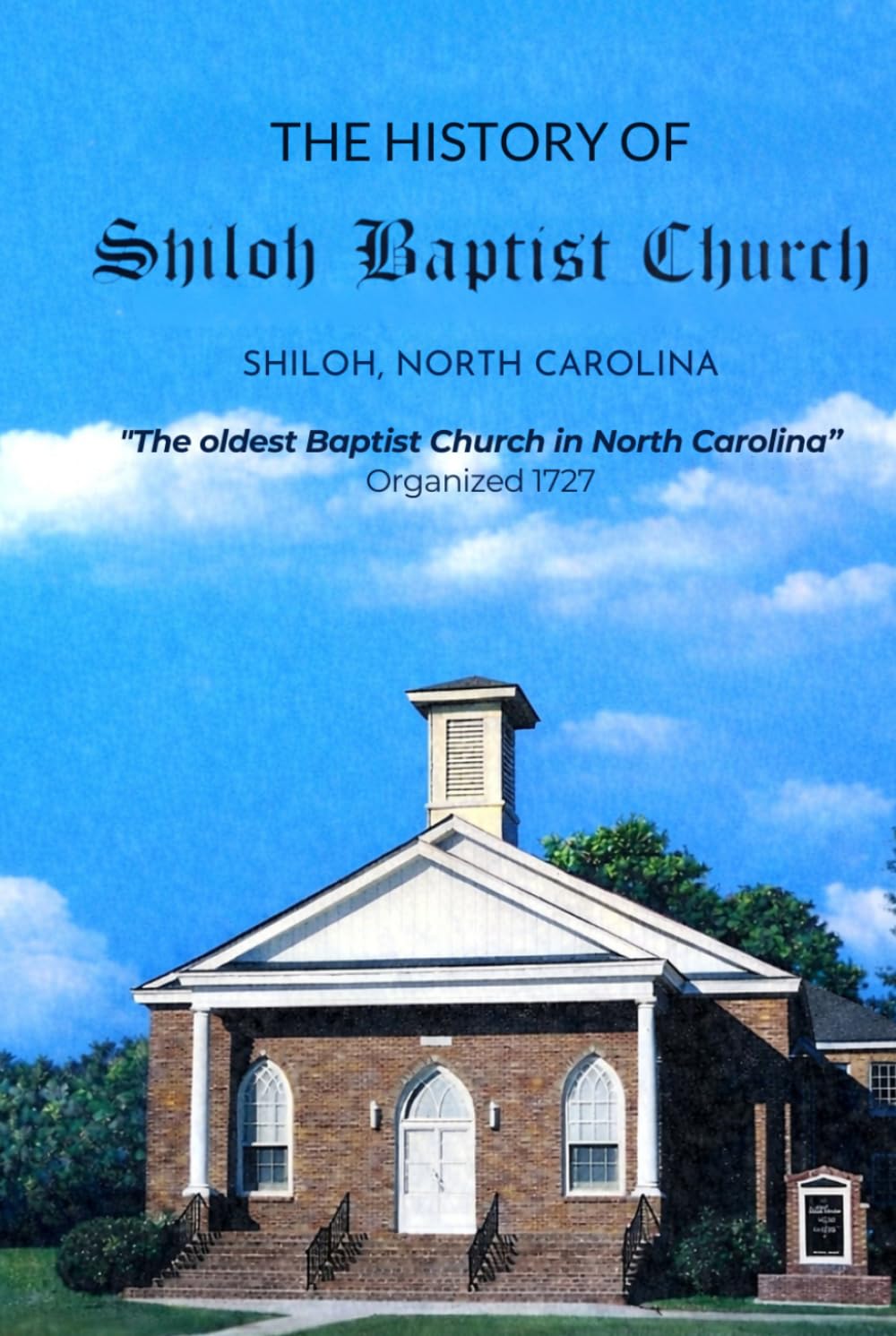 The History of Shiloh Baptist Church: "The Oldest Baptist Church in North Carolina"