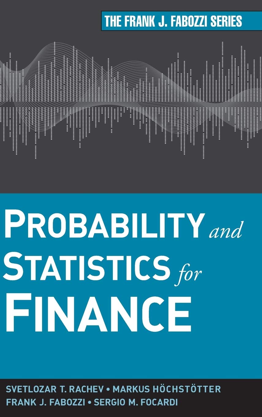 Probability and Statistics for Finance: Rachev, Svetlozar T