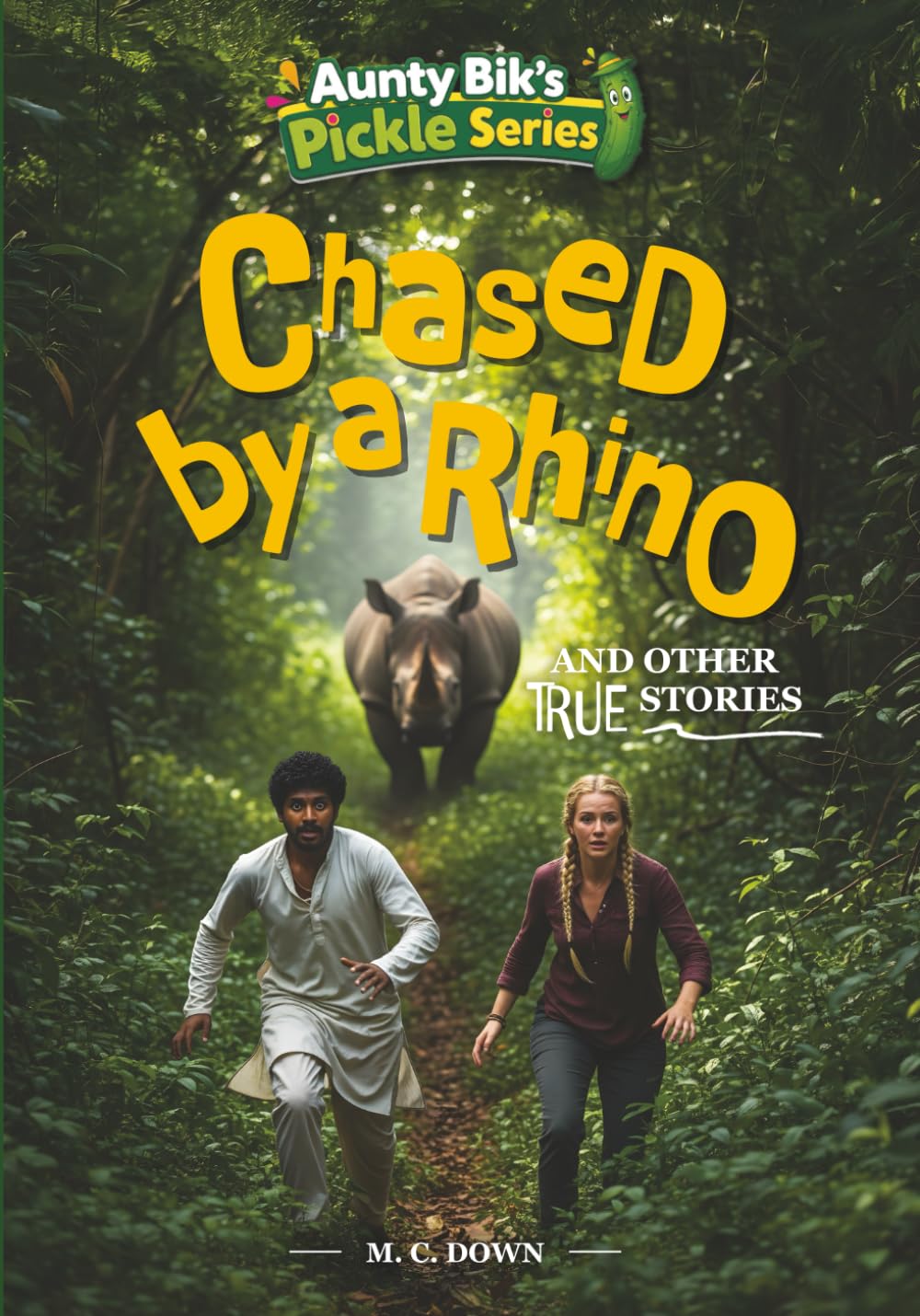 Chased by a Rhino and other true stories (Aunty Bik's Pickle Series)