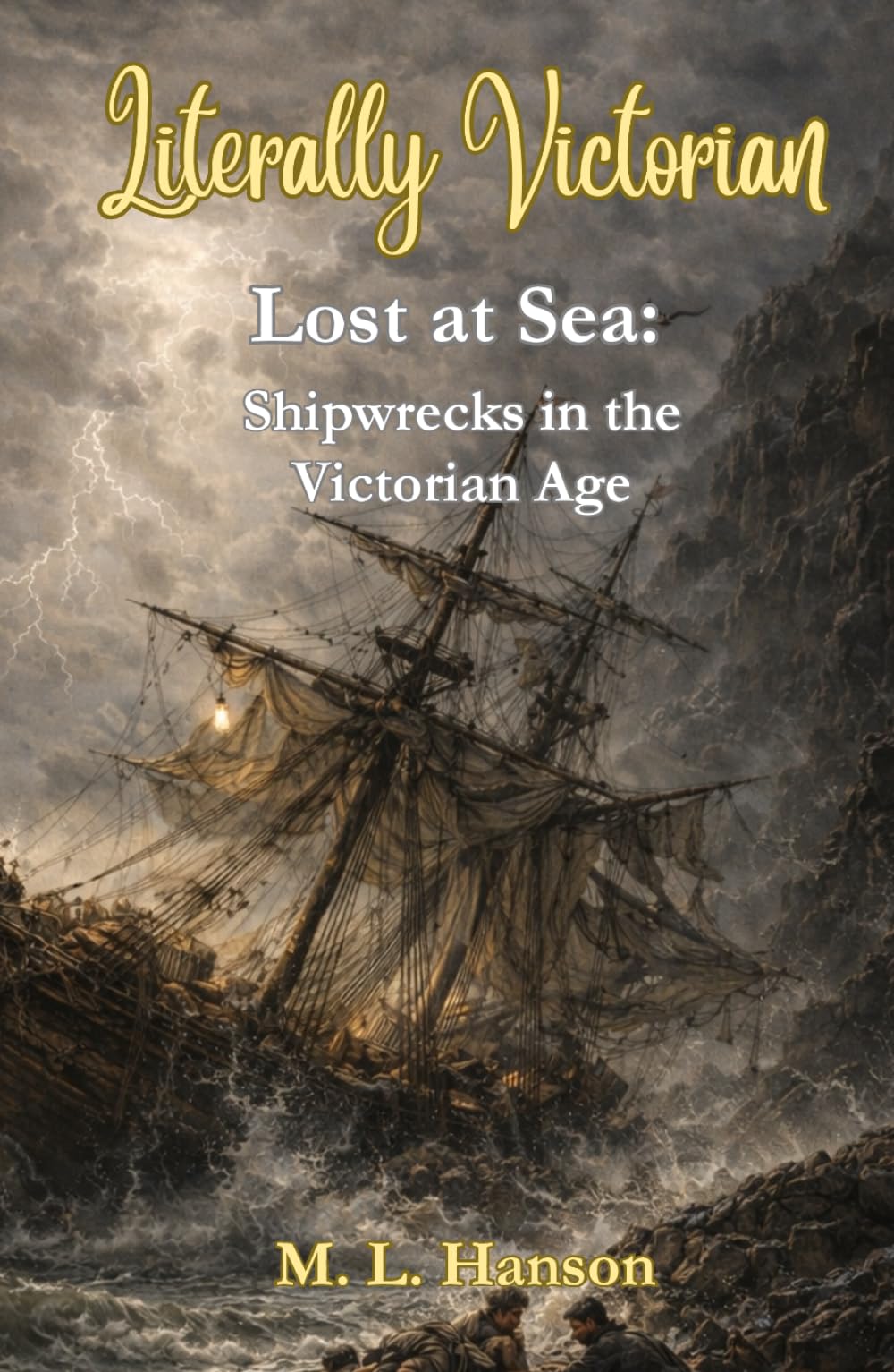 Literally Victorian: Lost at Sea: Shipwrecks in the Victorian Age