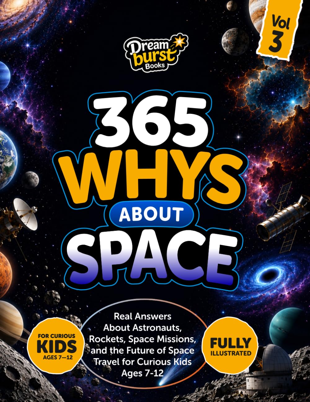 365 Whys About Space: Real Answers About Astronauts, Rockets, Space Missions, and the Future of Space Travel for Curious Kids Ages 7-12