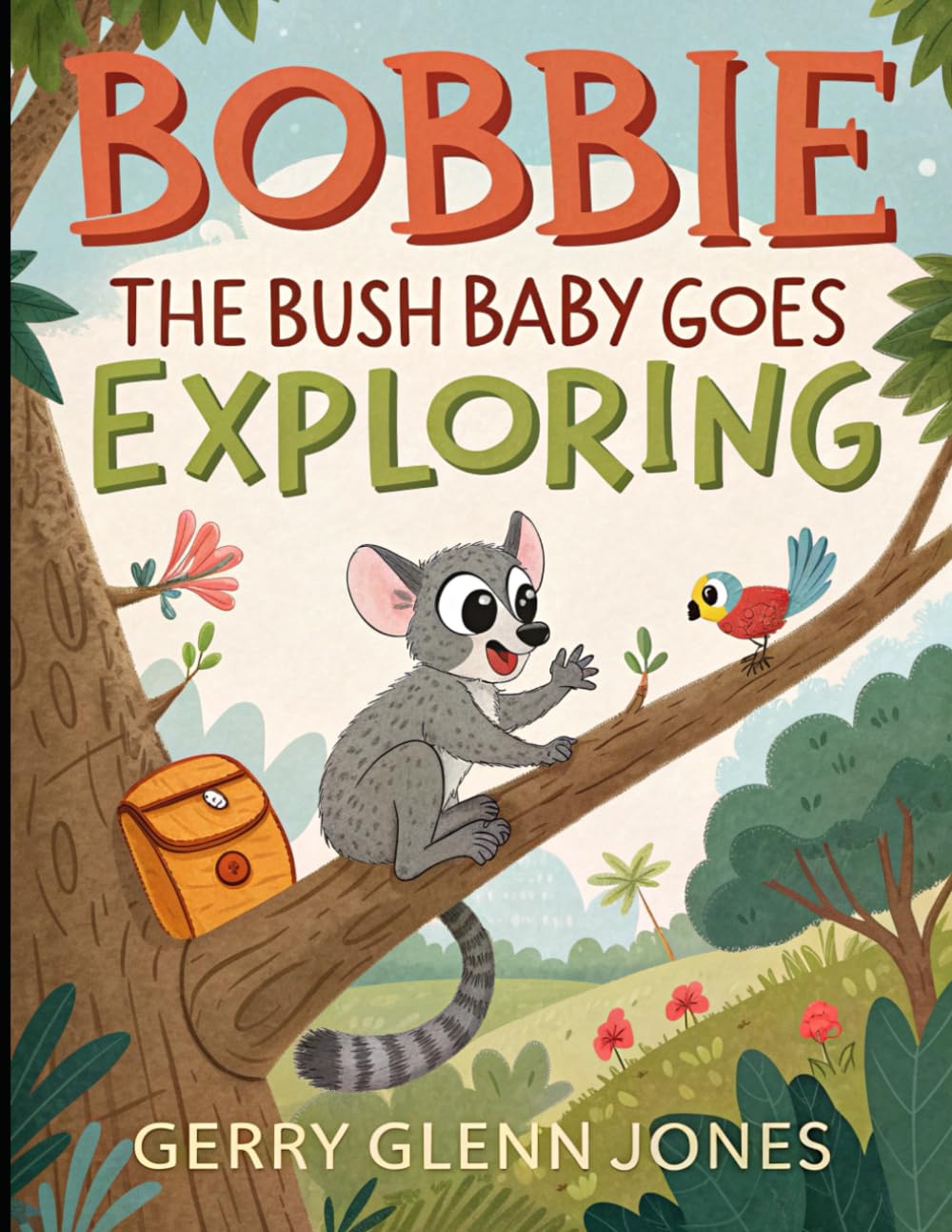 Bobbie the Bush Baby Goes Exploring