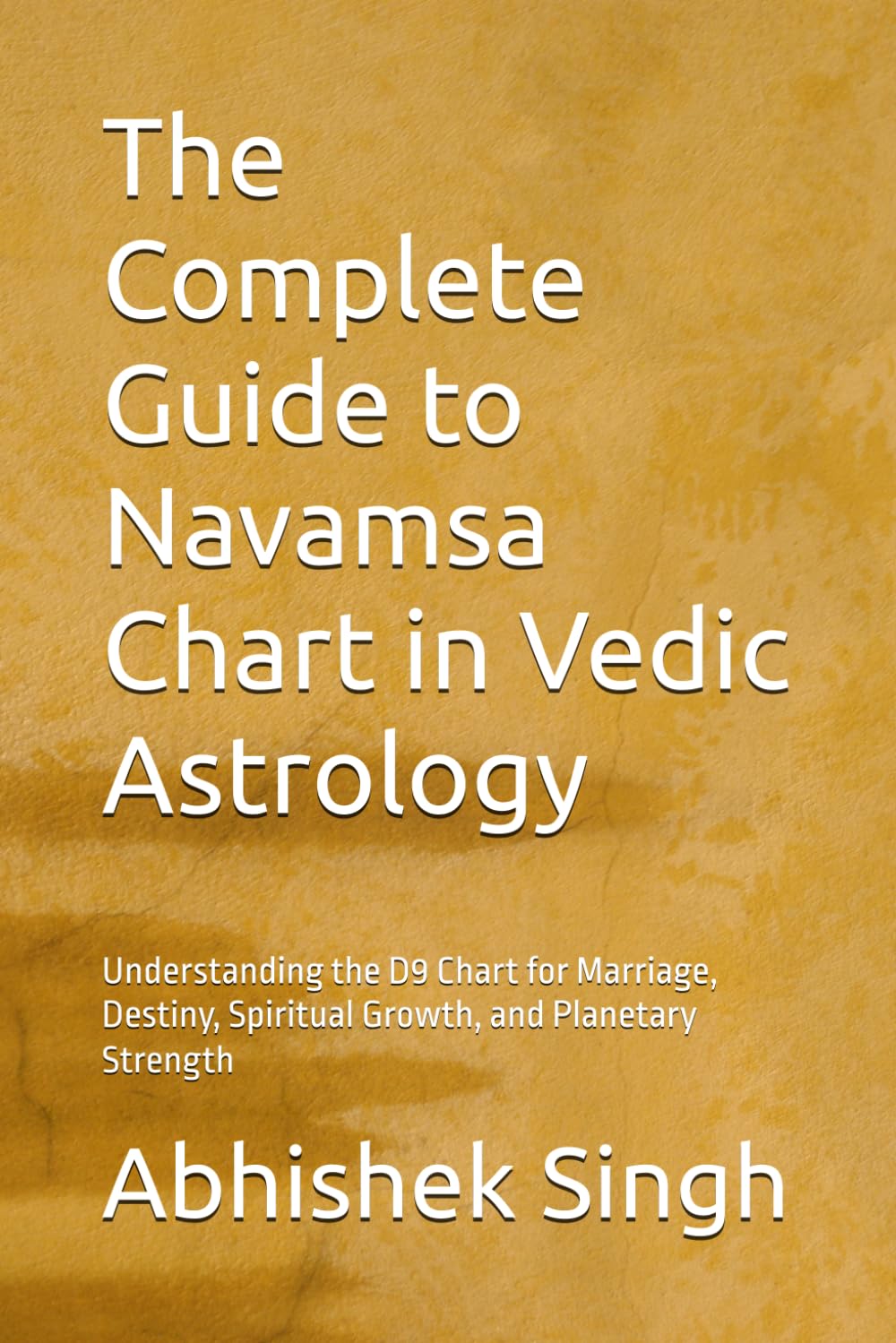 The Complete Guide to Navamsa Chart in Vedic Astrology: Understanding the D9 Chart for Marriage, Destiny, Spiritual Growth, and Planetary Strength