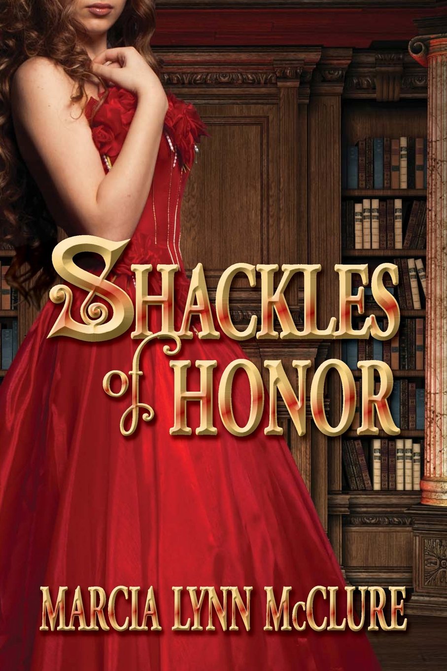 Shackles of Honor 9780985280741 McClure, Marcia Lynn Books