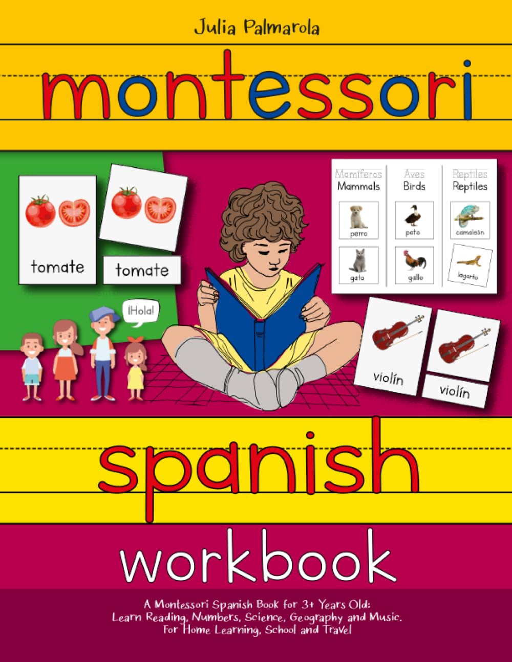 Montessori Spanish Workbook: A Montessori Spanish Book for 3+ Years Old: Learn Reading, Numbers, Science, Geography and Music. For Home Learning, ... Activity Books for Home and School)