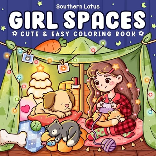 Girl Spaces: Coloring Book for Adults and Teens Featuring Cozy Moments and Girly Things, Cute Drawings for Relaxation and Stress Relief (Cute & Easy Coloring)