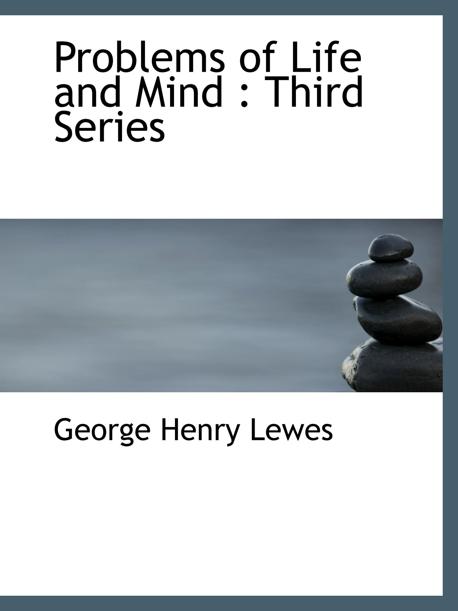 Problems of Life and Mind : Third Series