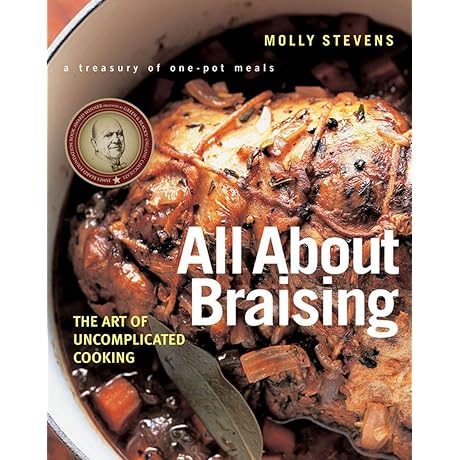 All About Braising: Master the Art of Uncomplicated Cooking