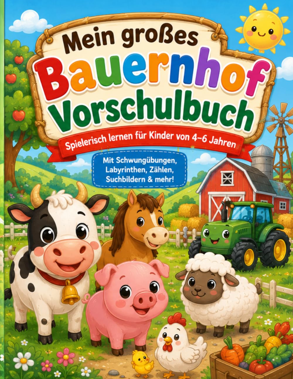 Bauernhof Aktivitätsbuch für Kinder ab 4 Jahren Lernspaß mit Ausmalbildern, Labyrinthen, Schwungübungen und Suchspielen: Mit Ausmalbildern, ... – Lernspaß mit süßen Bauernhof-Tieren