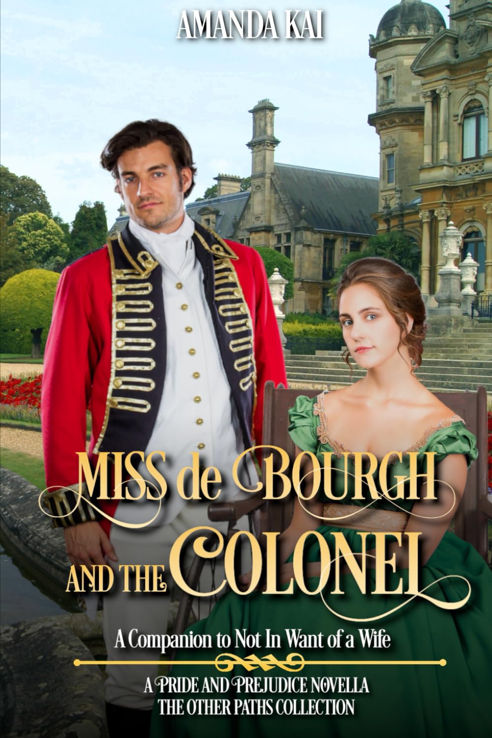 Miss de Bourgh and the Colonel: A Companion to Not In Want of a Wife (The Other Paths Collection)