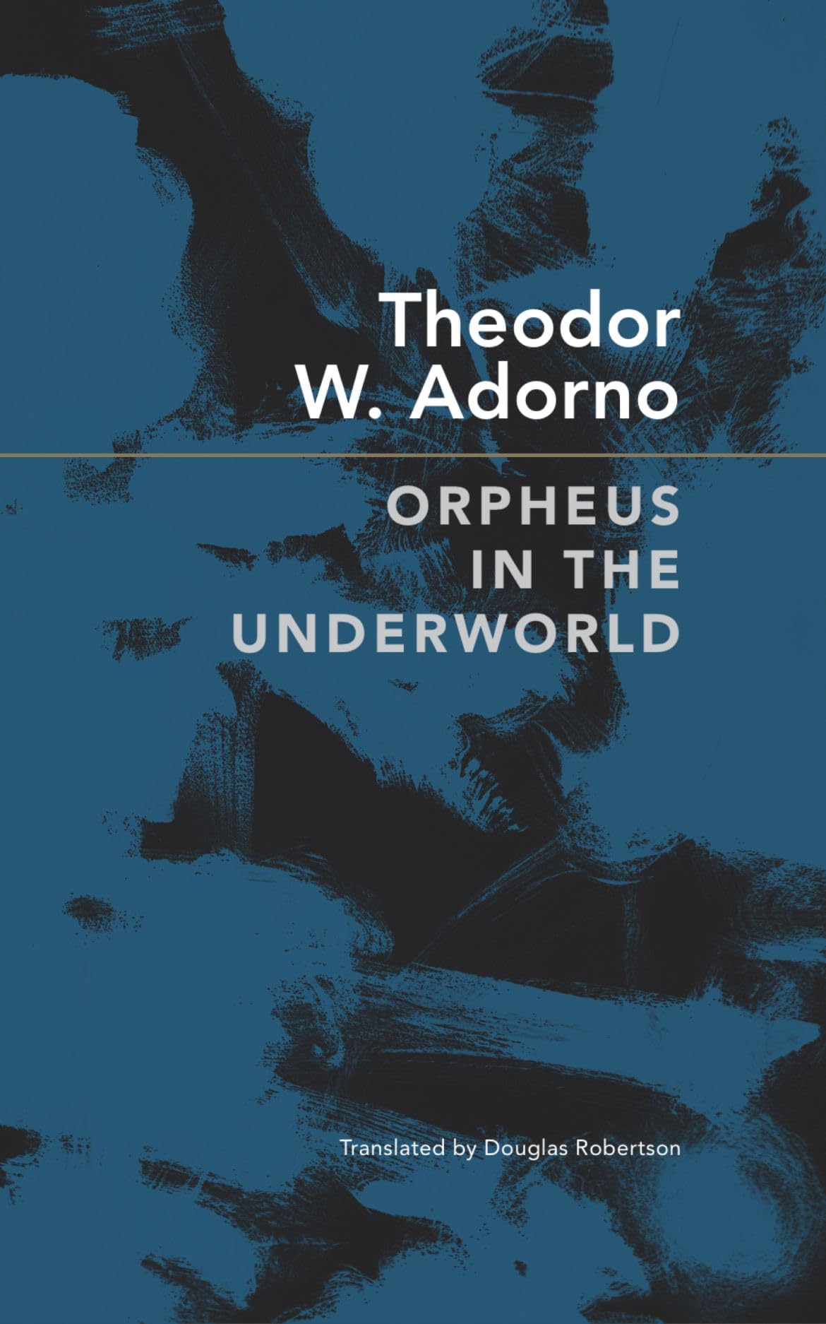 Orpheus in the Underworld by Theodor W Adorno HARDBACK 9781803093222