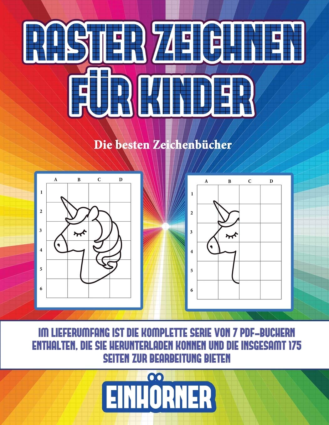 Die besten Zeichenbücher (Raster zeichnen für Kinder - Einhörner): Dieses Buch bringt Kindern bei, wie man Comic-Tiere mit Hilfe von Rastern zeichnet