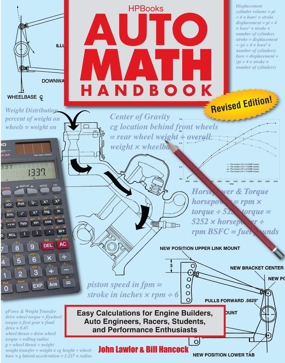 Auto Math Handbook HP1554: Easy Calculations for Engine Builders, Auto Engineers, Racers, Students, and Per formance Enthusiasts Paperback – September 6, 2011