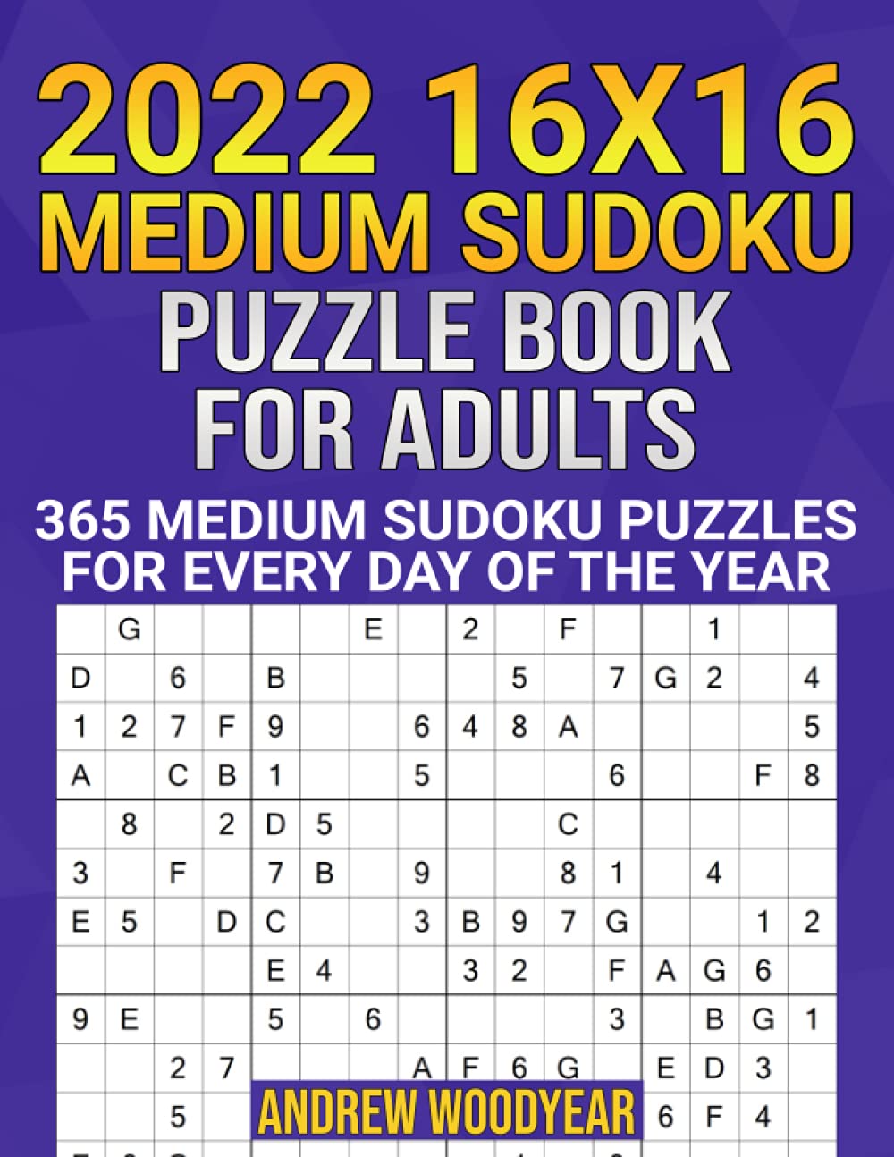 2022 16X16 Medium Sudoku Puzzle Book For Adults: 365 Medium Sudoku Puzzles for Every Day of the Year