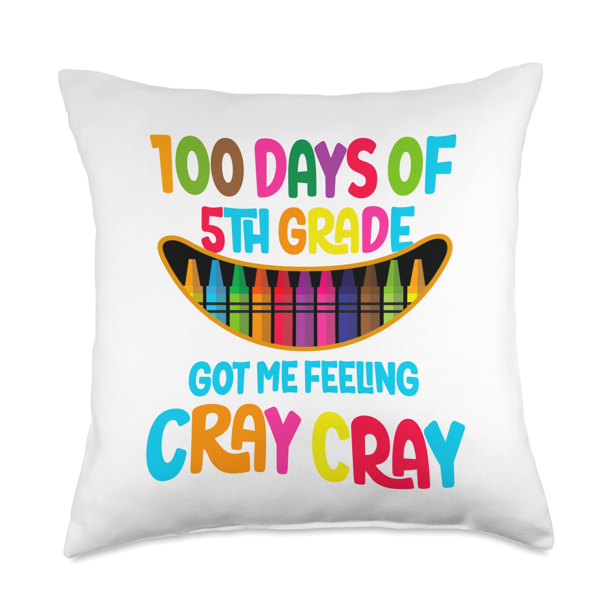 Funny Design RMH 100 Days of 5th Grade Got Me Feeling Cray Throw Pillow, 18x18, Multicolor