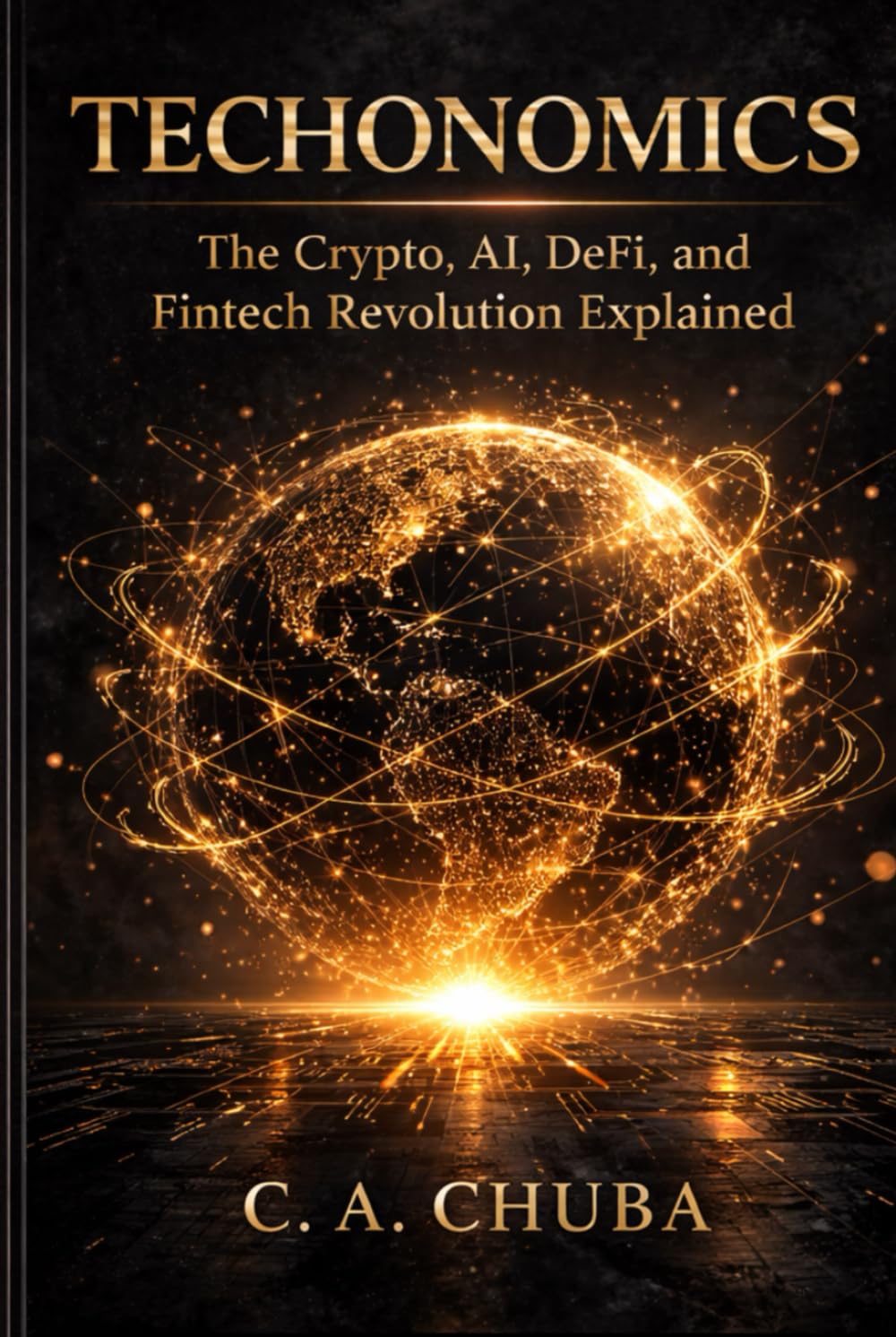 Techonomics: The Crypto, AI, DeFi, and Fintech Revolution Explained