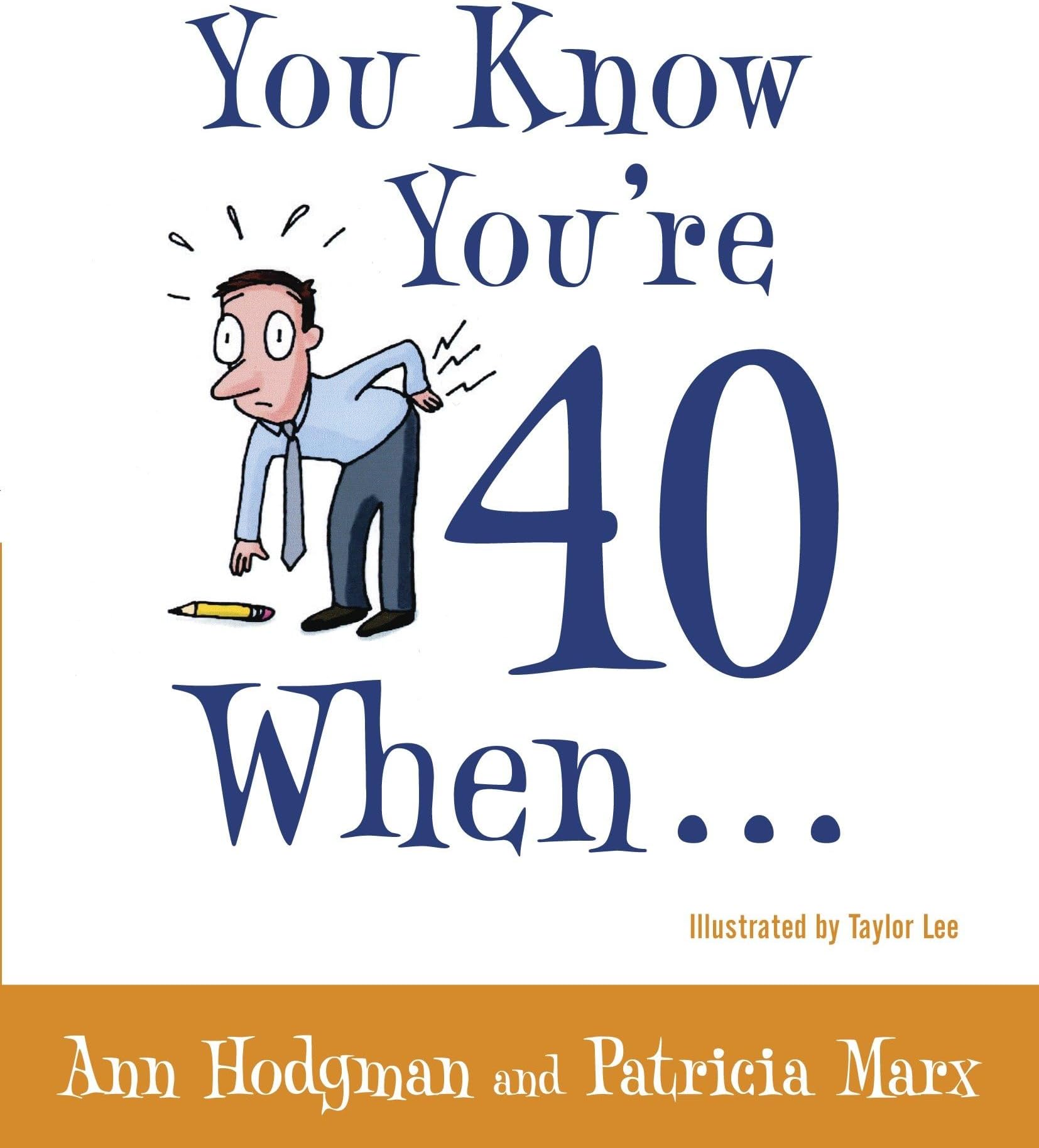 You Know You're 40 When... Paperback – March 8, 2005