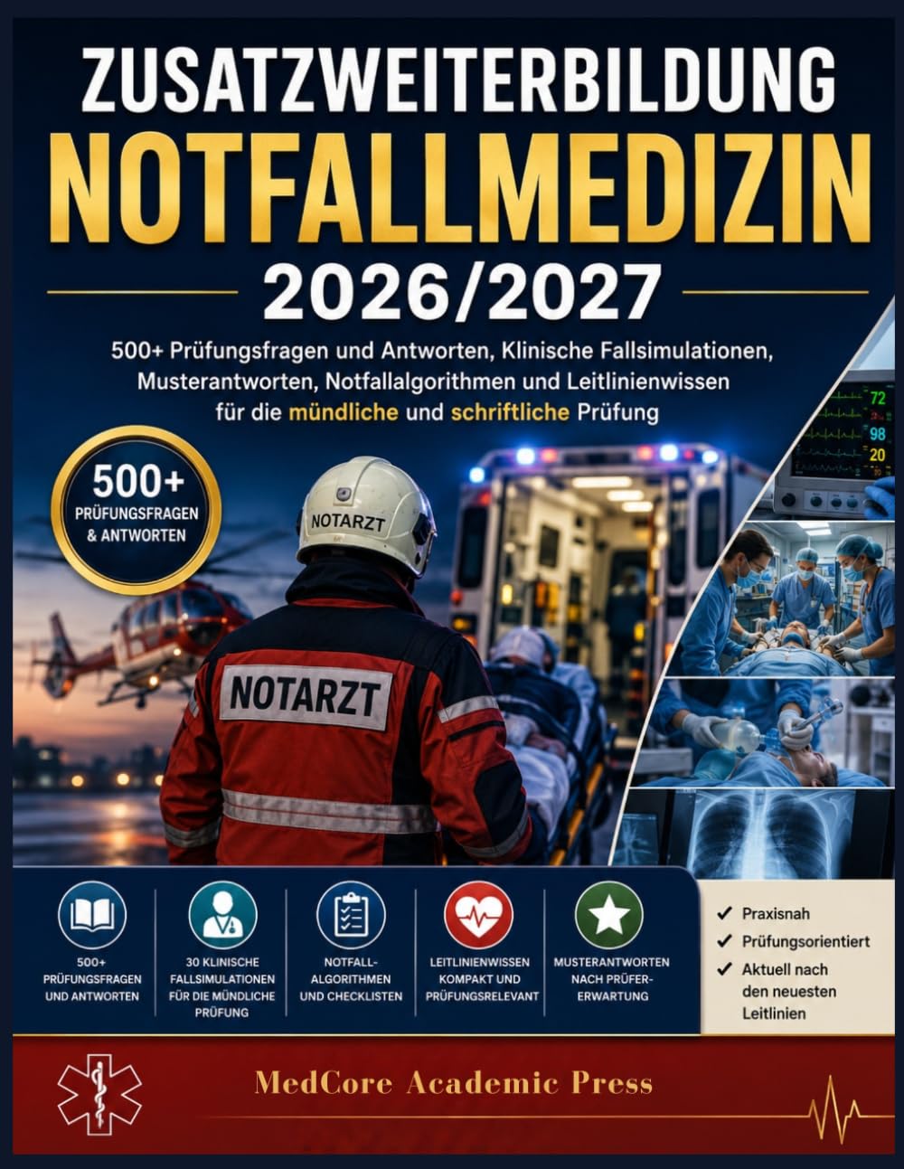 Zusatzweiterbildung Notfallmedizin 2026/2027: 500+ Prüfungsfragen und Antworten, Klinische Fallsimulationen, Musterantworten, Notfallalgorithmen und ... für die mündliche und schriftliche Prüfung