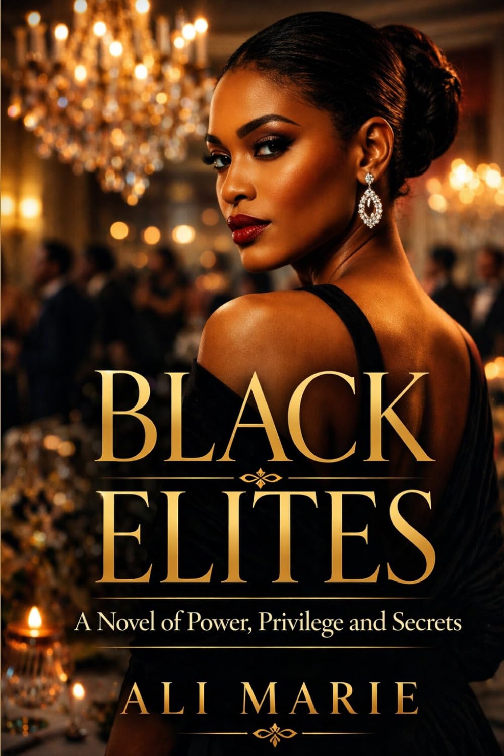 BLACK ELITES: A Novel Power, Privilege & Secrets