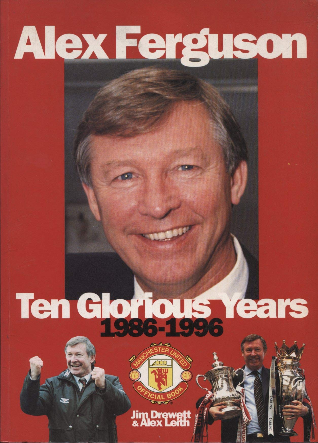 Alex Ferguson: 10 Glorious Years Paperback – 1 October 1996
