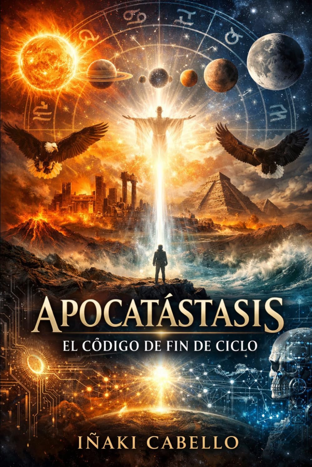 APOCATÁSTASIS: EL CODIGO DE FIN DE CICLO (HAZLO FÁCIL :CIENCIA CONSCIENCIA)